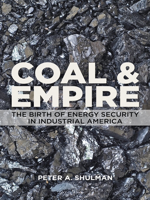 Title details for Coal and Empire by Peter A. Shulman - Available